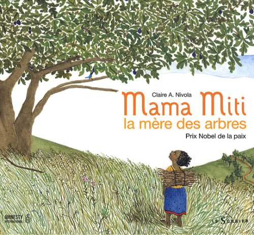 couverture de : Mama Miti la m&egrave;re des arbres