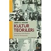 K&uuml;lt&uuml;r Teorileri: Antropoloji'deki Başlıca Teori ve Teorisyenler