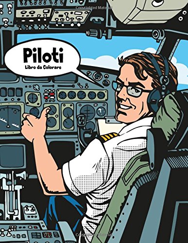 Piloti Libro da Colorare 1: Volume 1