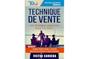 Technique de Vente : Les Strategies Gagnantes Etape par Etape + *BONUS* Formation Video