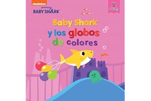 Baby Shark. Un cuento - Baby Shark y los globos de colores (Nickelodeon)