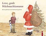 Leve, gode Wiehnachtsmann: Kleine plattdeutsche Weihnachtsgedichte by