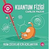 Geleceğin Dahileri - Kuantum Fiziği: Bilim &Ccedil;ocuklar İ&ccedil;in A&ccedil;ıklanıyor!
