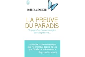 La preuve du Paradis: Voyage d'un neurochirurgien dans l'après-vie...