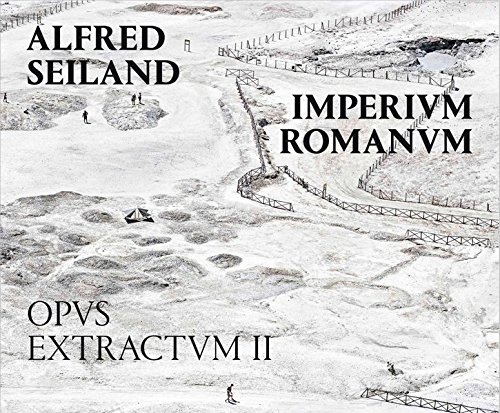 Download Alfred Seiland Imperium Romanum Opus Extractum II Download Alfred Seiland Imperium Romanum Opus Extractum II