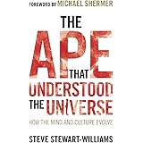 The Ape that Understood the Universe: How the Mind and Culture Evolve