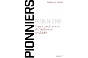 Pionniers: Voyage aux frontières de l'intelligence artificielle