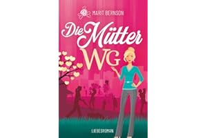 Die Mütter-WG: Liebesroman