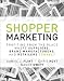 Produktbild Shopper Marketing: Profiting from the Place Where Suppliers, Brand Manufacturers, and Retailers Connect
