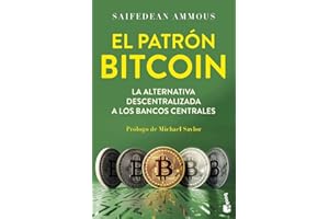 El patrón Bitcoin: La alternativa descentralizada a los bancos centrales (Empresa y Talento)