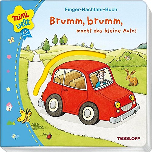 Brumm, brumm, macht das kleine Auto!: Mit dem Finger Spuren der Fahrzeuge folgen, kleine Reime (Bilderbuch ab 18 Monate)