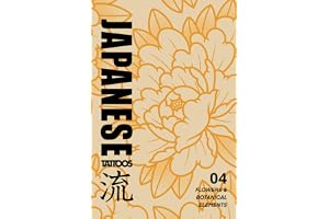Japanese Tattoos: Flowers & Botanical Elements: Tattoo Reference of Flowers, Leaves, and Plants Based on Traditional Woodbloc