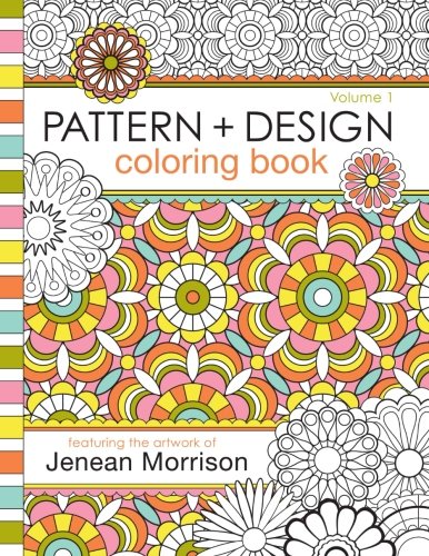 Pattern and Design Coloring Book: Volume 1 (Jenean Morrison Adult Coloring Books) reviews Pattern and Design Coloring Book: Volume 1 (Jenean Morrison Adult Coloring Books)