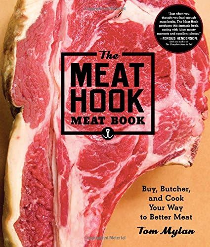 The Meat Hook Meat Book: Buy, Butcher, And Cook Your Way To Better Meat