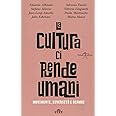 La cultura ci rende umani. Movimenti, diversità e scambi. Con ebook