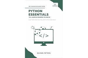 Python Essentials You Always Wanted to Know: Beginner's Guide to Python Programming, Data Structures, Data Analytics with Hands-On Coding Exercises (Self-Learning Management)
