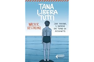 Tana libera tutti. Sami Modiano, il bambino che tornò da Auschwitz