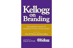 Kellogg on Branding: The Marketing Faculty of the Kellogg School of Management