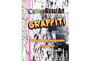 Cahier Street Art & Graffiti: Dessins en noir et blanc à customiser avec vos graffs - pour les passionnés d'art de rue - 21 x 29,6cm