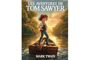Les Aventures de Tom Sawyer - avec illustrations originales (Édition française): Le grand roman classique d’aventures pour la jeunesse