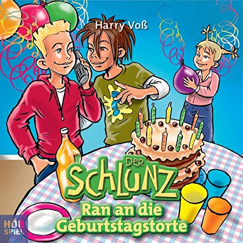 Der Schlunz - Ran an die Geburtstagstorte: Hörspiel