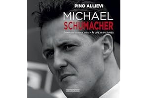Michael Schumacher. Immagini di una vita. Ediz. italiana e inglese: Immagini Di Una Vita/A Life in Pictures (Grandi corse su strada e rallies)