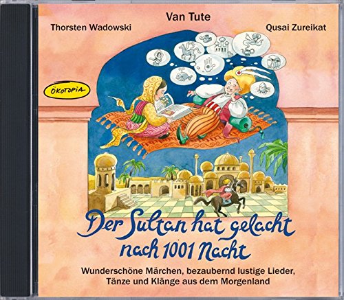 Book's Cover ofDer Sultan hat gelacht nach 1001 Nacht CD Wunderschöne Märchen bezaubernd lustige Lieder Tänze und Klänge aus dem Morgenland