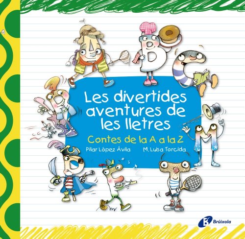 Les divertides aventures de les lletres: Contes de la A a la Z (CataláA PARTIR DE 3 ANYSLLIBRES DIDÀCTICSLes di