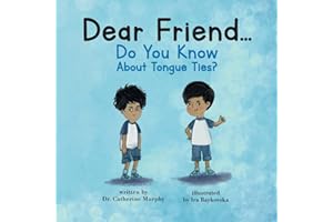Dear Friend... Do You Know About Tongue Ties?