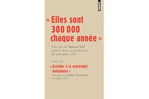 « Elles sont 300 000 chaque année »: Discours de la Ministre Simone Veil pour le droit à lavortement devant lAssemblée nationale, 26 no