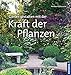Gärten gestalten mit der Kraft der Pflanzen: - by Heiko Hähnsen