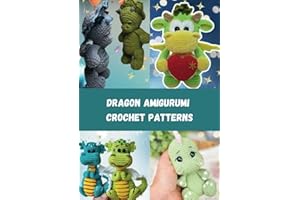Dragon Amigurumi Crochet Patterns: Step-by-Step Guide to Creating Magical Creatures