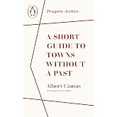 A Short Guide to Towns Without a Past
