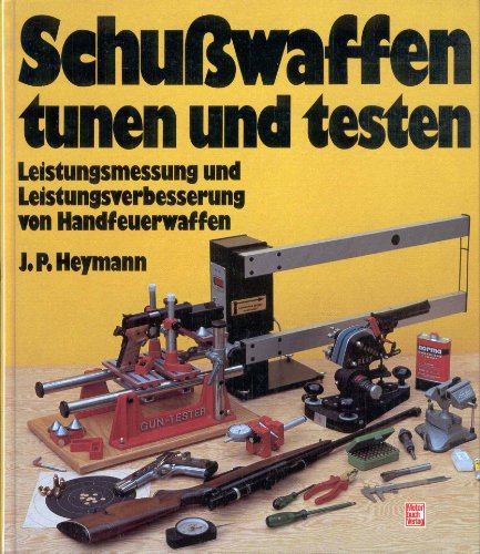 Schußwaffen tunen und testen - Leistungsmessung und Leistungsverbesserung von Handfeuerwaffen
