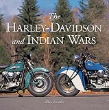 The Harley-Davidson and Indian Wars The Harley-Davidson and Indian Wars
