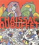 Chaissac Dubuffet : Entre plume et pinceau by