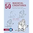 Draw 50 Magical Creatures: The Step-by-Step Way to Draw Unicorns, Elves, Cherubs, Trolls, and Many More
