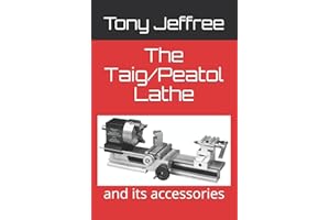The Taig/Peatol Lathe: and its accessories