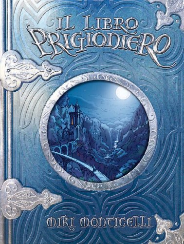 Download Il Libro prigioniero (Piemme junior bestseller Vol. 7) Download Il Libro prigioniero (Piemme junior bestseller Vol. 7)