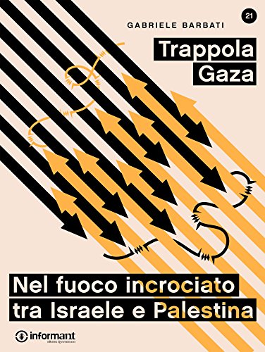 Download Trappola Gaza. Nel fuoco incrociato tra Israele e Palestina Download Trappola Gaza. Nel fuoco incrociato tra Israele e Palestina