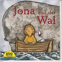 Jona und der Wal : eine Geschichte aus dem Alten Testament Jona 1 - 4 ...