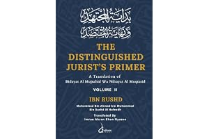 The Distinguished Jurist's Primer - Vol 2: A Translation of Bidayat Al Mujtahid wa Nihayat Al Muqtasid