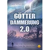 Götterdämmerung 2.0: Identität, Abstammung und Ziele der Menschheit