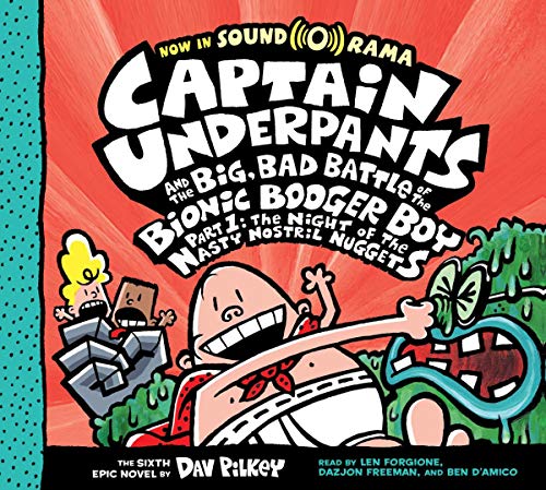 Captain Underpants and the Big, Bad Battle of the Bionic Booger Boy, Part 1: The Night of the Nasty Nostril Nuggets