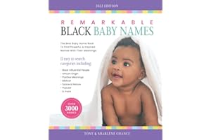 Remarkable Black Baby Names: The Best Baby Name Book To Find Powerful & Inspired Names With Their Meanings