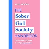The Sober Girl Society Handbook: An empowering guide to living hangover free