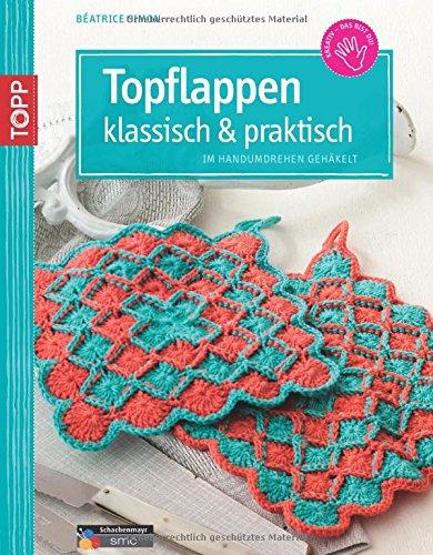 Download Topflappen klassisch & praktisch: Im Handumdrehen gehäkelt (kreativ.kompakt.) Download Topflappen klassisch & praktisch: Im Handumdrehen gehäkelt (kreativ.kompakt.)