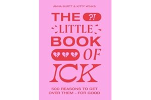 The Little Book of Ick: 500 reasons to get over them - for good