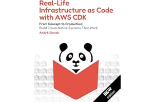 Real-Life Infrastructure as Code with AWS CDK (B&W Edition): From Concept to Production: Build Cloud-Native Systems That Work