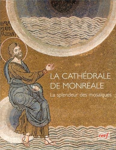 Télécharger La cathédrale de Monreale - La splendeur des mosaïques Livre PDF Gratuit